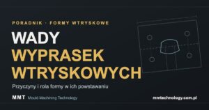 Read more about the article Wady wyprasek wtryskowych: przyczyny i rola formy